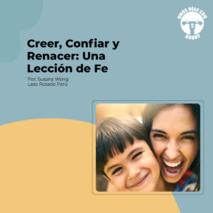 Lee más sobre el artículo Creer, Confiar y Renacer: Una Lección de Fe