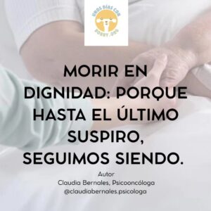 Lee más sobre el artículo Morir en dignidad: porque hasta el último suspiro, seguimos siendo.